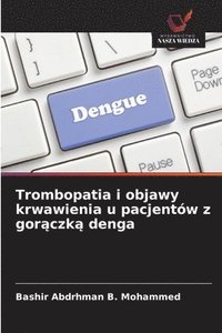 bokomslag Trombopatia i objawy krwawienia u pacjentów z gor?czk? denga