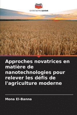 bokomslag Approches novatrices en matière de nanotechnologies pour relever les défis de l'agriculture moderne