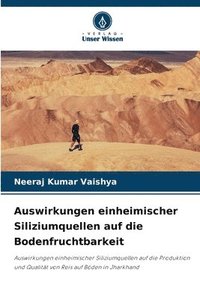 bokomslag Auswirkungen einheimischer Siliziumquellen auf die Bodenfruchtbarkeit