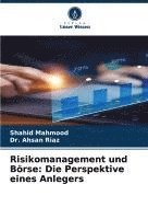 Shahid Mahmood, Ahsan Riaz, Dr. Ahsan Riaz - Risikomanagement und Börse: Die Perspektive eines Anlegers, Häftad