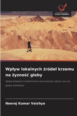 bokomslag Wp¿yw lokalnych ¿róde¿ krzemu na ¿yzno¿¿ gleby