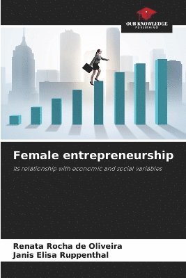Renata Rocha de Oliveira, Janis Elisa Ruppenthal - Female entrepreneurship, Häftad