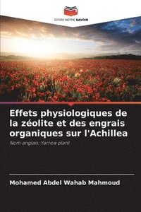 bokomslag Effets physiologiques de la zéolite et des engrais organiques sur l'Achillea