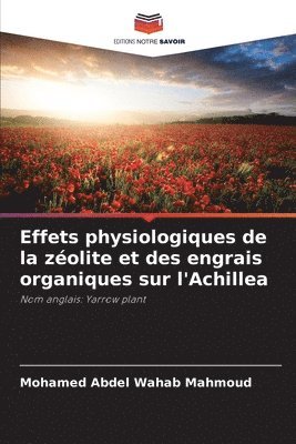 bokomslag Effets physiologiques de la zéolite et des engrais organiques sur l'Achillea
