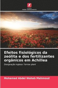 bokomslag Efeitos fisiológicos da zeólita e dos fertilizantes orgânicos em Achillea