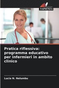 bokomslag Pratica riflessiva: programma educativo per infermieri in ambito clinico