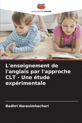 bokomslag L'enseignement de l'anglais par l'approche CLT - Une étude expérimentale