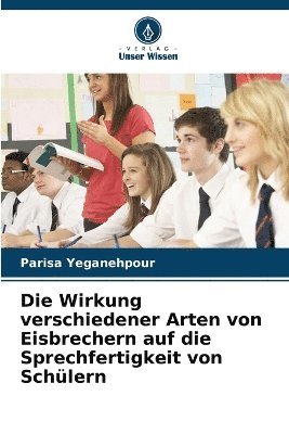 Wirkung verschiedener Arten von Eisbrechern auf die Sprechfertigkeit von Schülern