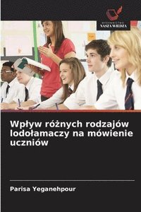 bokomslag Wplyw ró?nych rodzajów lodolamaczy na mówienie uczniów