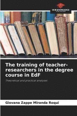 bokomslag The training of teacher-researchers in the degree course in EdF