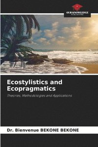 bokomslag Ecostylistics and Ecopragmatics