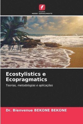 bokomslag Ecostylistics e Ecopragmatics