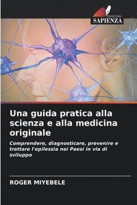 bokomslag Una guida pratica alla scienza e alla medicina originale