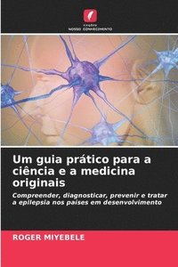 bokomslag Um guia prático para a ciência e a medicina originais