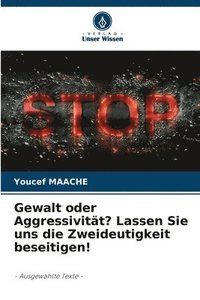 bokomslag Gewalt oder Aggressivität? Lassen Sie uns die Zweideutigkeit beseitigen!