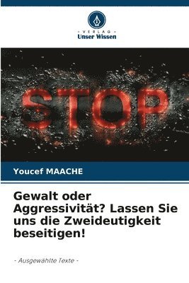 Gewalt oder Aggressivität? Lassen Sie uns die Zweideutigkeit beseitigen!