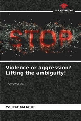 Violence or aggression? Lifting the ambiguity!