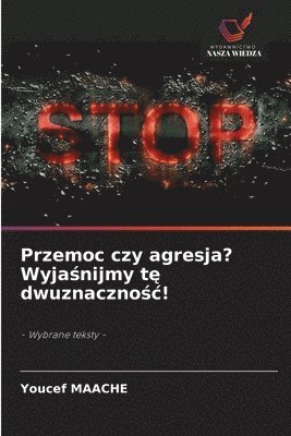 bokomslag Przemoc czy agresja? Wyja?nijmy t? dwuznaczno?c!