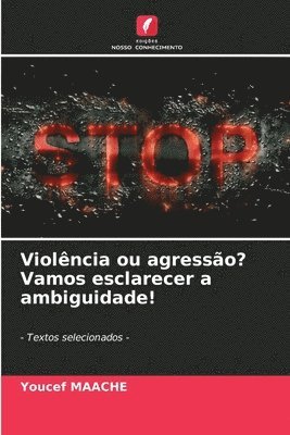 Violência ou agressão? Vamos esclarecer a ambiguidade!