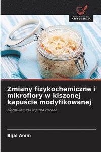 bokomslag Zmiany fizykochemiczne i mikroflory w kiszonej kapu?cie modyfikowanej