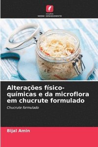 bokomslag Alterações físico-químicas e da microflora em chucrute formulado