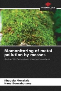 bokomslag Biomonitoring of metal pollution by mosses