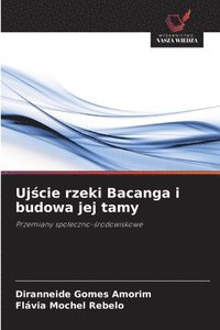bokomslag Uj?cie rzeki Bacanga i budowa jej tamy