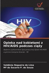 bokomslag Opieka nad kobietami z HIV/AIDS podczas ci??y