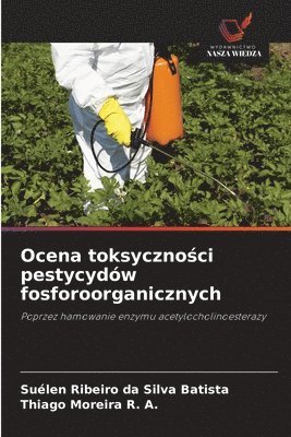 bokomslag Ocena toksyczno?ci pestycydów fosforoorganicznych