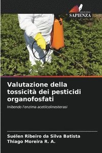 bokomslag Valutazione della tossicità dei pesticidi organofosfati