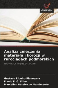 bokomslag Analiza zm?czenia materialu i korozji w ruroci?gach podmorskich