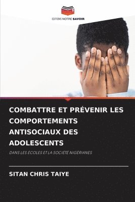 bokomslag Combattre Et Prévenir Les Comportements Antisociaux Des Adolescents