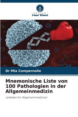 bokomslag Mnemonische Liste von 100 Pathologien in der Allgemeinmedizin