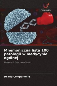 bokomslag Mnemoniczna lista 100 patologii w medycynie ogólnej