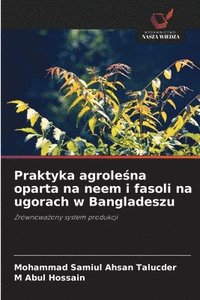 bokomslag Praktyka agrole?na oparta na neem i fasoli na ugorach w Bangladeszu