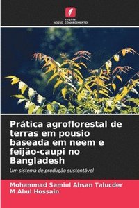 bokomslag Prática agroflorestal de terras em pousio baseada em neem e feijão-caupi no Bangladesh