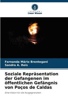 bokomslag Soziale Repräsentation der Gefangenen im öffentlichen Gefängnis von Poços de Caldas