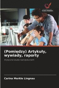 bokomslag (Pomi¿dzy) Artyku¿y, wywiady, raporty