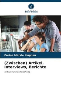 bokomslag (Zwischen) Artikel, Interviews, Berichte