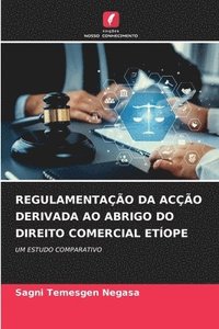 bokomslag Regulamentação Da Acção Derivada Ao Abrigo Do Direito Comercial Etíope