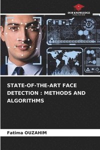 bokomslag State-Of-The-Art Face Detection: Methods and Algorithms