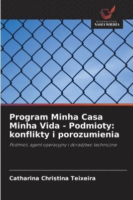 bokomslag Program Minha Casa Minha Vida - Podmioty: konflikty i porozumienia
