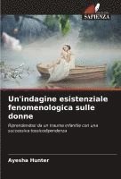 bokomslag Un'indagine esistenziale fenomenologica sulle donne