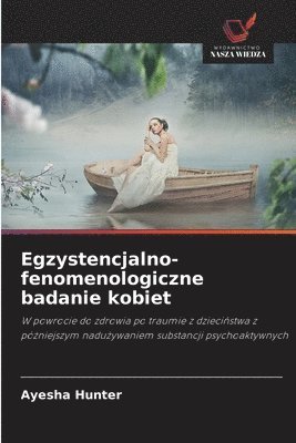 bokomslag Egzystencjalno-fenomenologiczne badanie kobiet