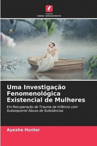 bokomslag Uma Investigação Fenomenológica Existencial de Mulheres