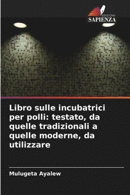 Libro sulle incubatrici per polli: testato, da quelle tradizionali a quelle moderne, da utilizzare
