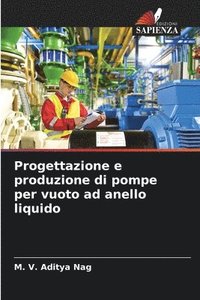 bokomslag Progettazione e produzione di pompe per vuoto ad anello liquido