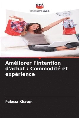bokomslag Améliorer l'intention d'achat: Commodité et expérience