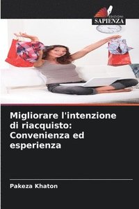 bokomslag Migliorare l'intenzione di riacquisto: Convenienza ed esperienza