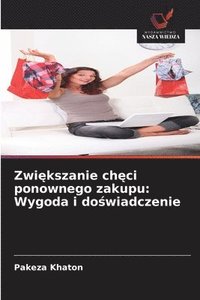 bokomslag Zwi?kszanie ch?ci ponownego zakupu: Wygoda i do?wiadczenie